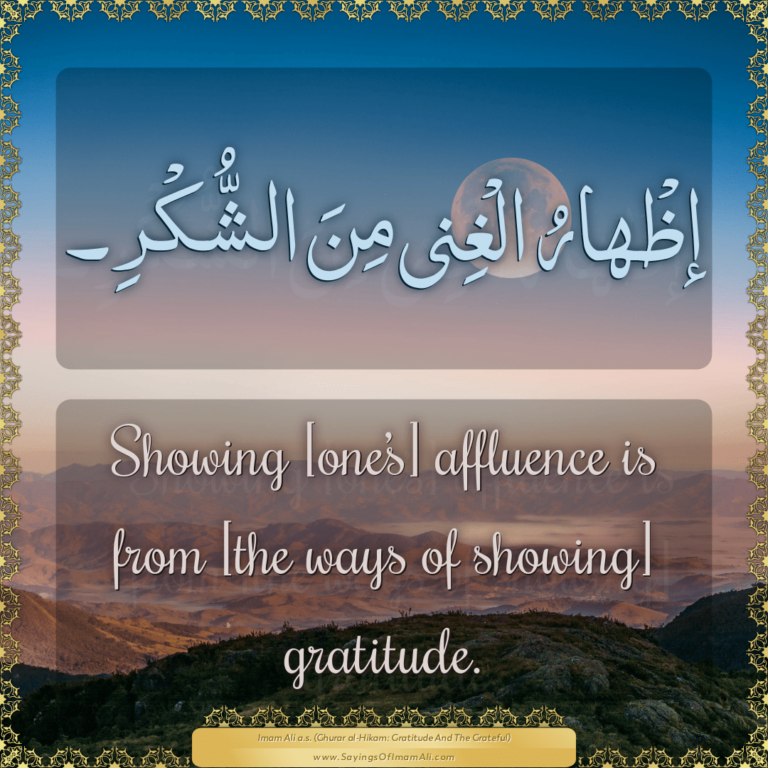 Showing [one’s] affluence is from [the ways of showing] gratitude.